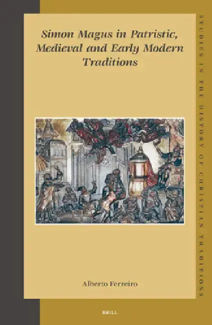 Cover of Simon Magus in Patristic, Medieval and Early Modern Traditions