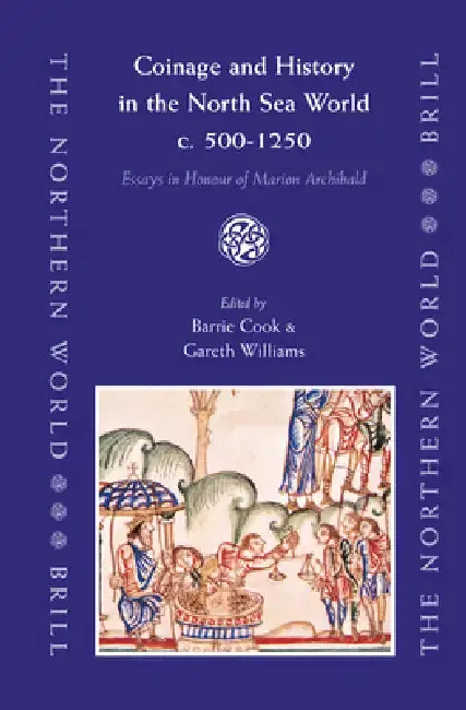 Cover of Coinage and History in the North Sea World, C. AD 500-1250