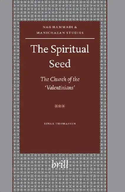 Cover of The Spiritual Seed -- The Church of the 'Valentinians'