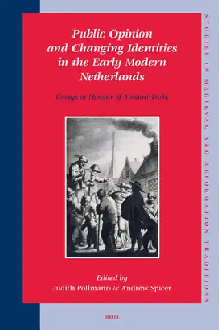 Cover of Public Opinion and Changing Identities in the Early Modern Netherlands