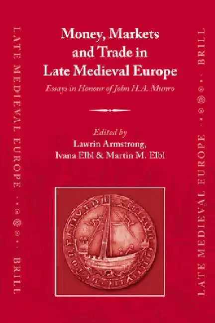 Cover of Money, Markets and Trade in Late Medieval Europe