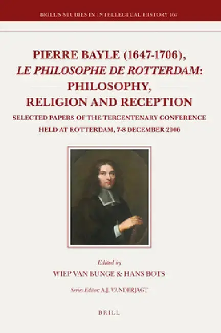 Cover of Pierre Bayle (1647-1706), Le Philosophe de Rotterdam