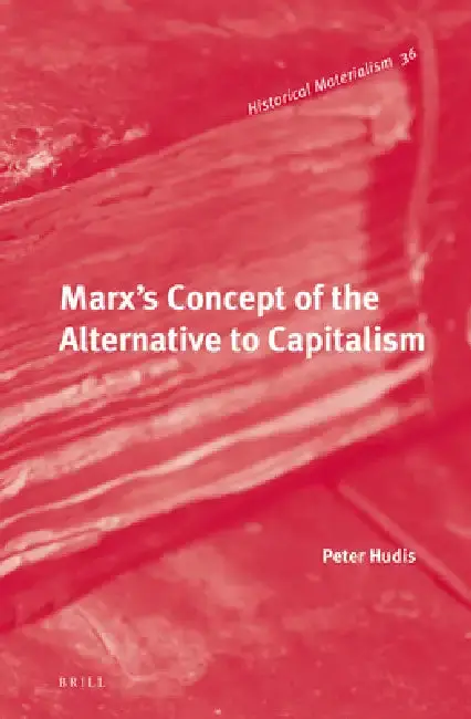 Cover of Marx's Concept of the Alternative to Capitalism