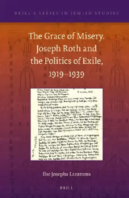 Cover of The Grace of Misery. Joseph Roth and the Politics of Exile, 1919-1939 (Paperback)