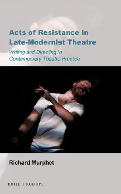 Cover of Acts of Resistance in Late-Modernist Theatre