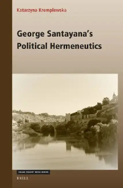 Cover of George Santayana's Political Hermeneutics