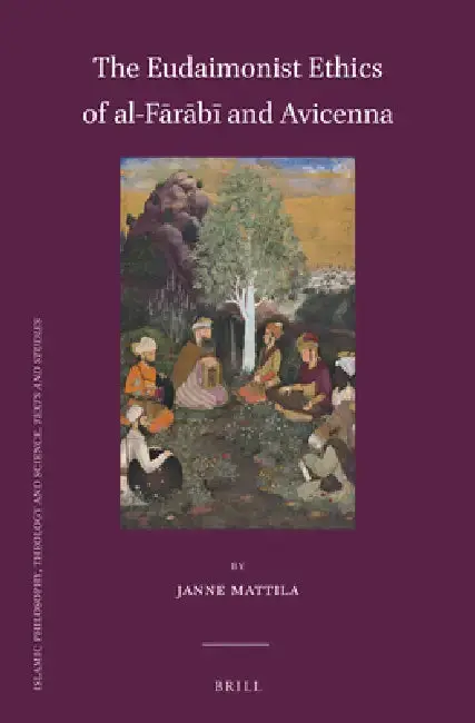Cover of The Eudaimonist Ethics of Al-Fārābī And Avicenna