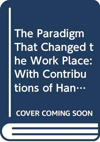 Cover of The Paradigm That Changed the Work Place