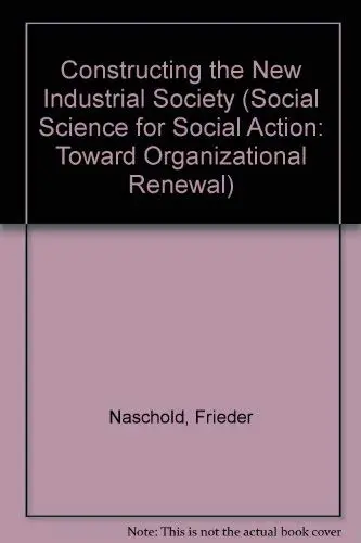 Cover of Constructing the New Industrial Society