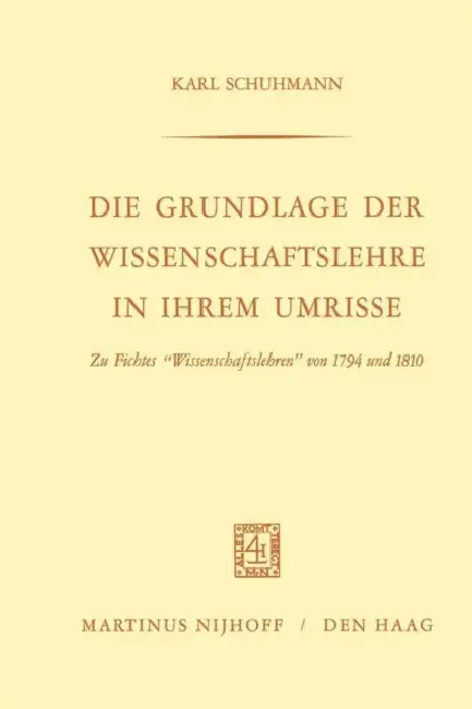 Cover of Die Grundlage Der Wissenschaftslehre in Ihrem Umrisse