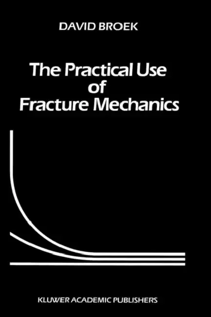 Cover of The Practical Use of Fracture Mechanics