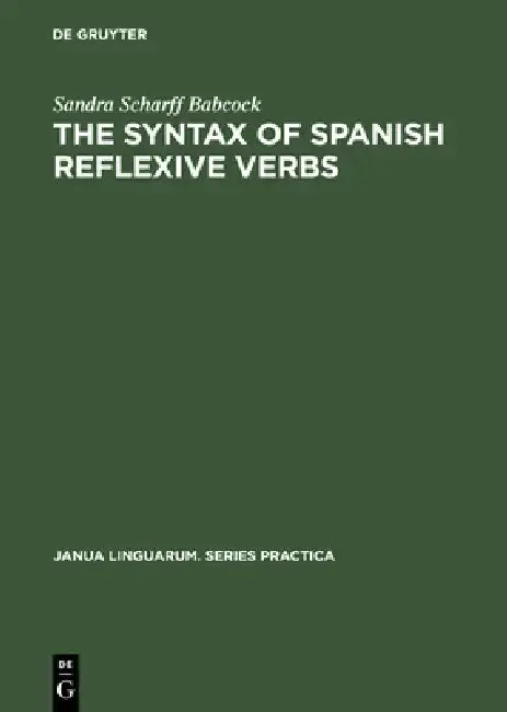 Cover of The Syntax of Spanish Reflexive Verbs