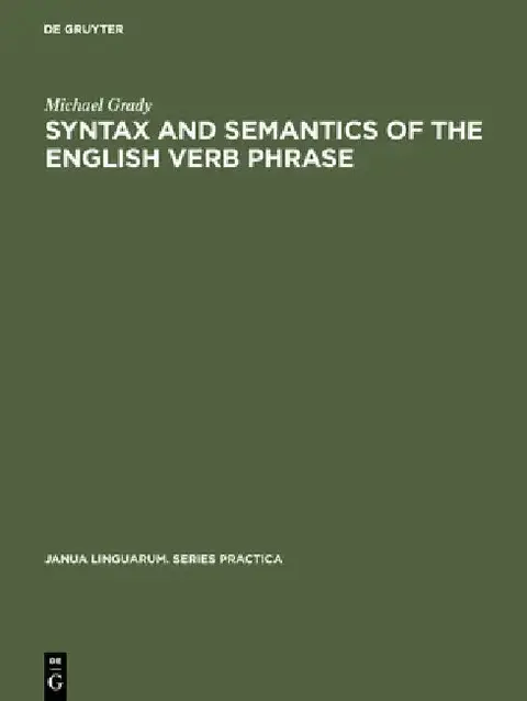 Cover of Syntax and Semantics of the English Verb Phrase