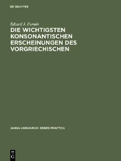 Cover of Die wichtigsten konsonantischen Erscheinungen des Vorgriechischen