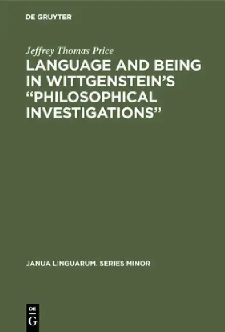 Cover of Language and Being in Wittgenstein's "Philosophical Investigations"