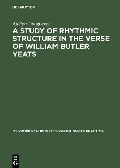 Cover of A Study of Rhythmic Structure in the Verse of William Butler Yeats