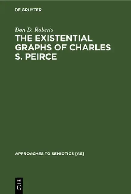 Cover of The Existential Graphs of Charles S. Peirce