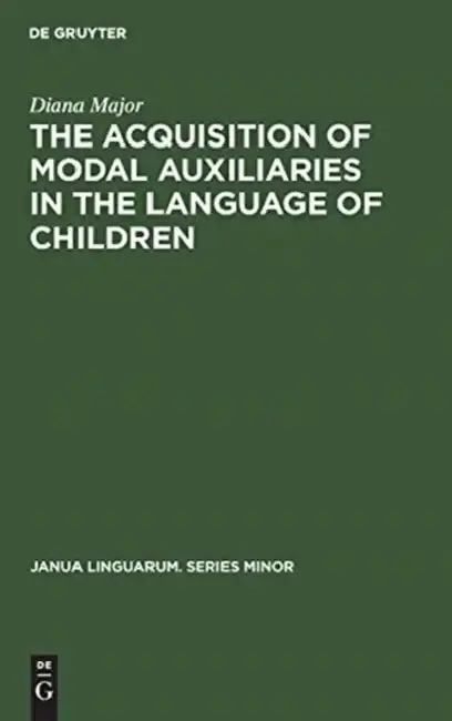 Cover of The Acquisition of Modal Auxiliaries in the Language of Children