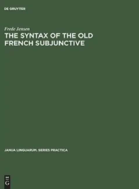 Cover of The Syntax of the Old French Subjunctive