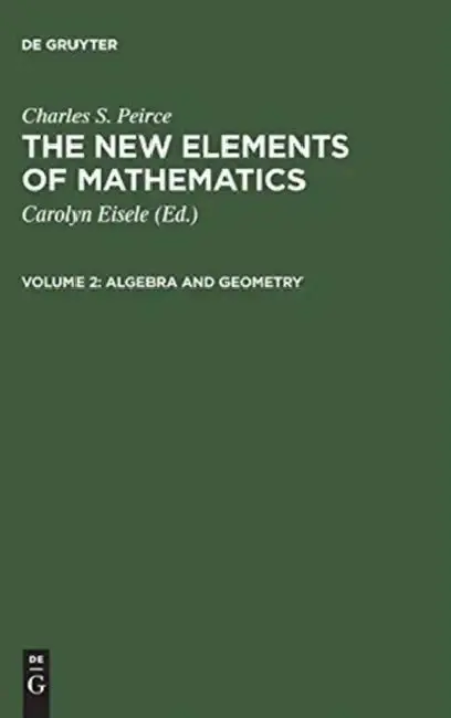 Cover of The New Elements of Mathematics, Volume 2, Algebra and Geometry