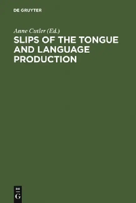 Cover of Slips of the Tongue and Language Production