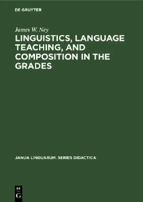 Cover of Linguistics, Language Teaching, and Composition in the Grades