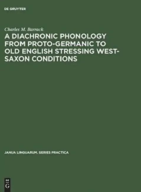 Cover of A Diachronic Phonology from Proto-Germanic to Old English Stressing West-Saxon Conditions