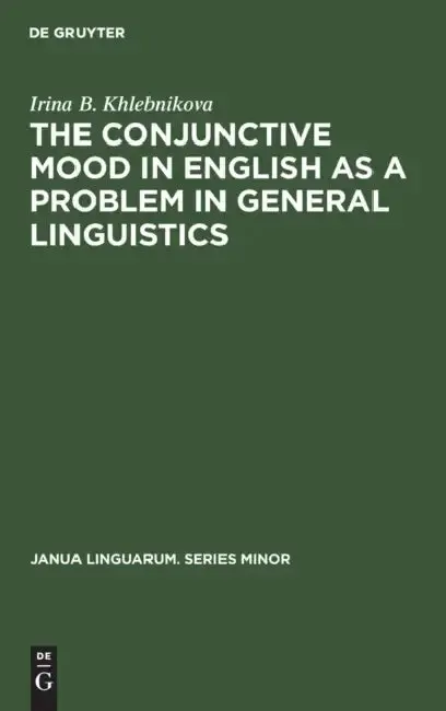 Cover of The Conjunctive Mood in English as a Problem in General Linguistics