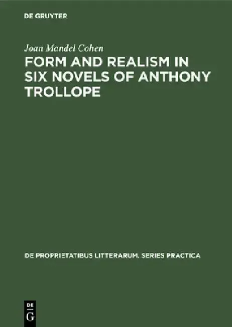 Cover of Form and realism in six novels of Anthony Trollope
