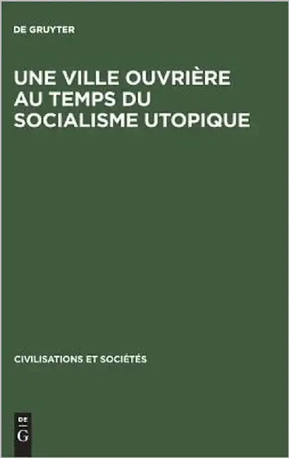 Cover of Une ville ouvrière au temps du socialisme utopique