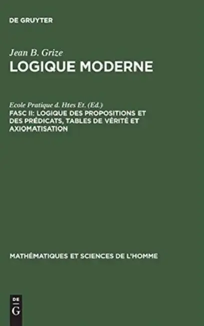 Cover of Logique Moderne, Fasc II, Logique des propositions et des prédicats, tables de vérité et axiomatisation