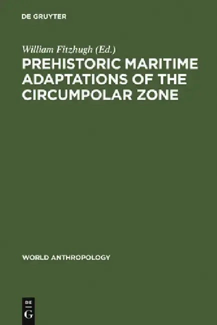 Cover of Prehistoric Maritime Adaptations of the Circumpolar Zone