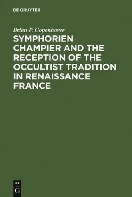 Cover of Symphorien Champier and the Reception of the Occultist Tradition in Renaissance France