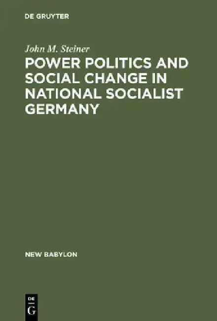 Cover of Power Politics and Social Change in National Socialist Germany