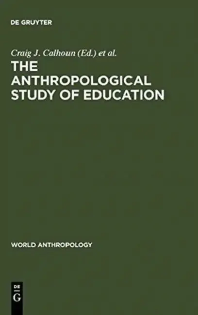 Cover of The Anthropological Study of Education