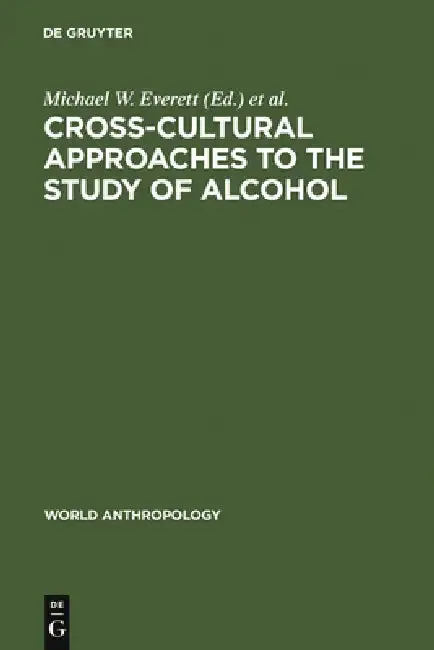 Cover of Cross-Cultural Approaches to the Study of Alcohol