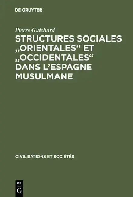 Cover of Structures sociales "orientales" et "occidentales" dans l'Espagne musulmane