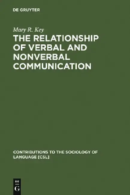 Cover of The Relationship of Verbal and Nonverbal Communication