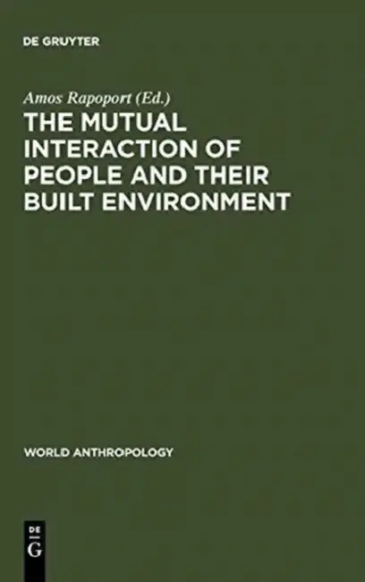 Cover of The Mutual Interaction of People and Their Built Environment