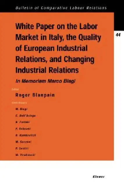 Cover of White Paper on the Labour Market in Italy, The Quality of European Industrial Relations and Changing Industrial Relations