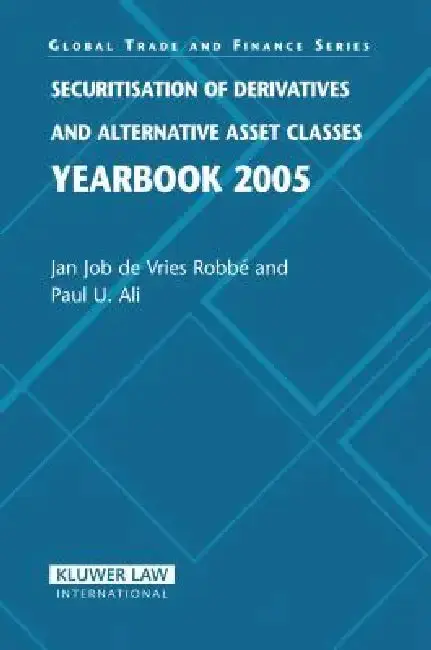Cover of Securitisation of Derivatives and Alternative Asset Classes Yearbook 2005