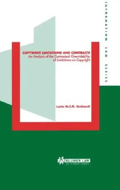 Cover of Copyright Limitations and Contracts, An Analysis of the Contractual Overridability of Limitations on Copyright