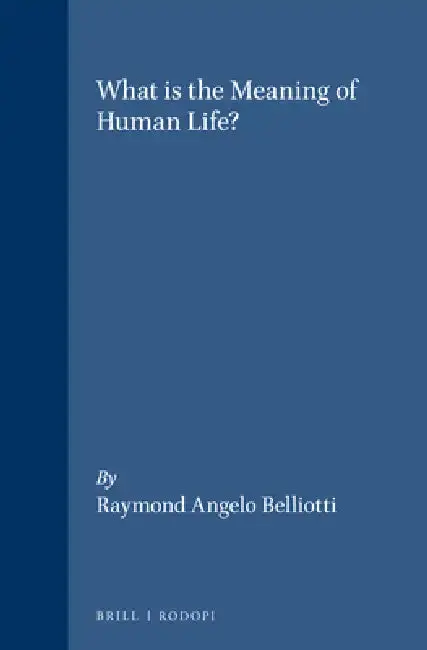 Cover of What Is the Meaning of Human Life?