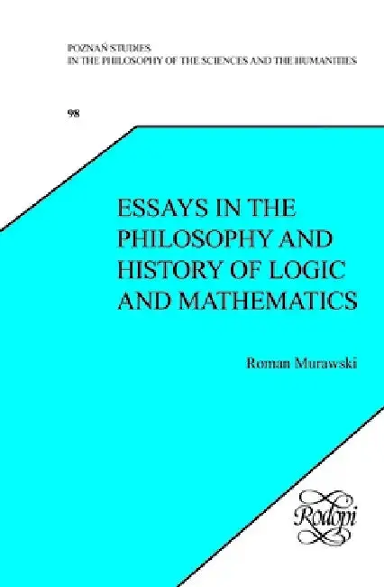 Cover of Essays in the Philosophy and History of Logic and Mathematics