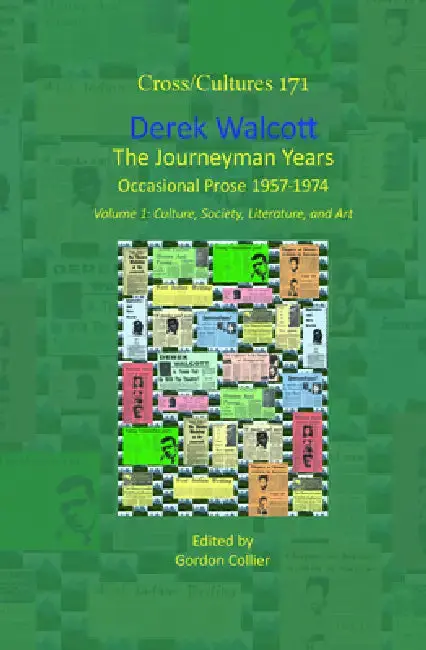 Cover of Derek Walcott, the Journeyman Years, Volume 1