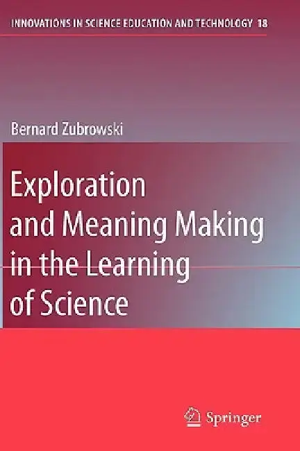 Cover of Exploration and Meaning Making in the Learning of Science