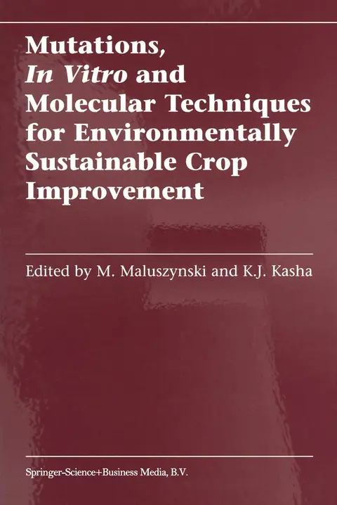 Cover of Mutations, in Vitro and Molecular Techniques for Environmentally Sustainable Crop Improvement