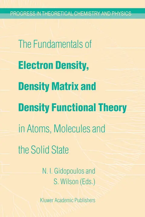 Cover of The Fundamentals of Electron Density, Density Matrix and Density Functional Theory in Atoms, Molecules and the Solid State