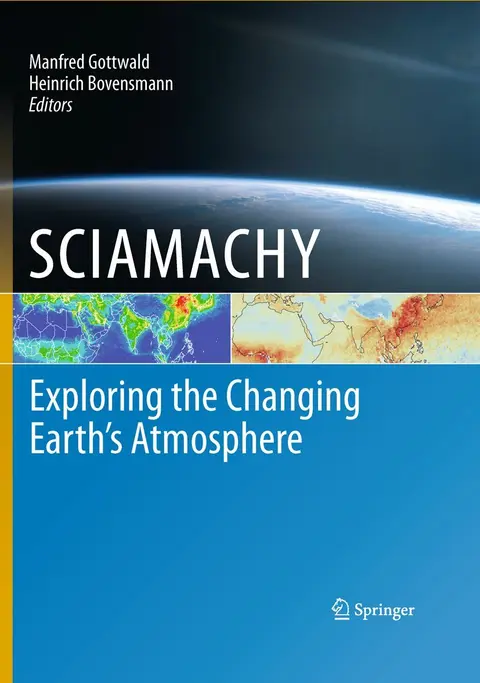 Cover of SCIAMACHY - Exploring the Changing Earth’s Atmosphere