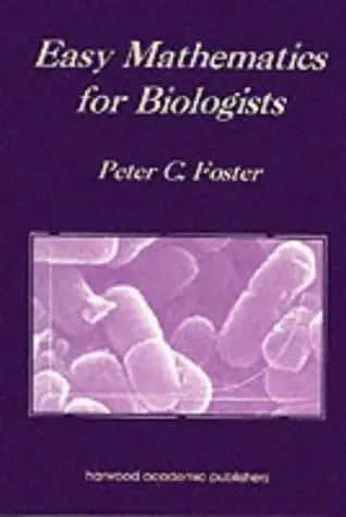 Cover of Easy Mathematics for Biologists